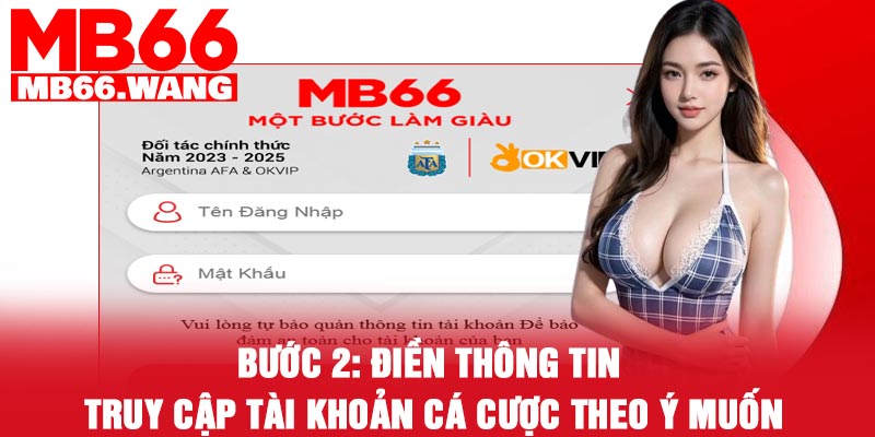 Bước 2: Điền thông tin truy cập tài khoản cá cược theo ý muốn