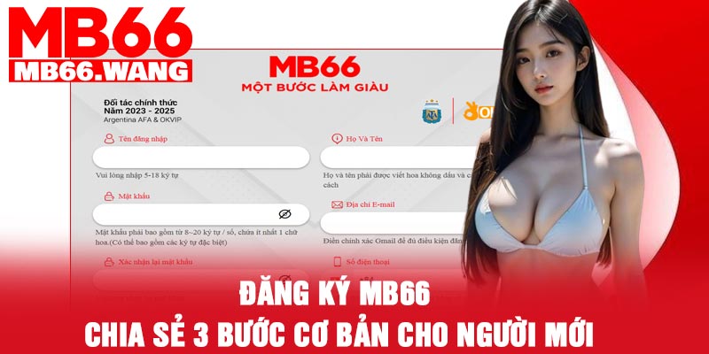Đăng ký Mb66 - Chia sẻ 3 bước cơ bản cho người mới