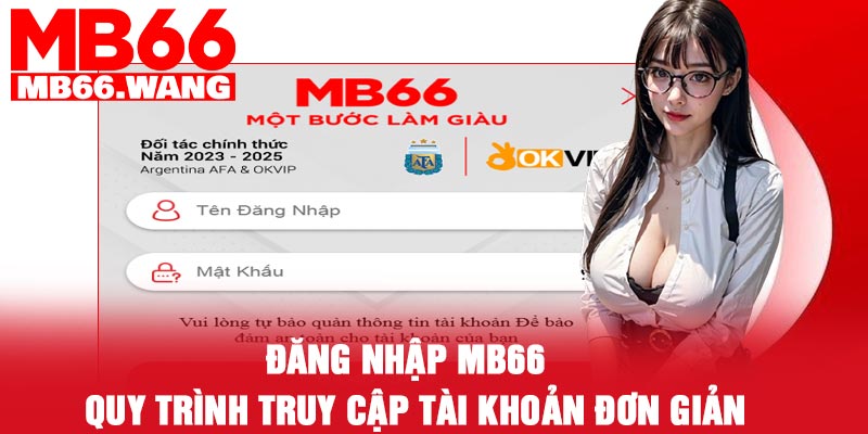 Đăng nhập Mb66 - Quy trình truy cập tài khoản đơn giản