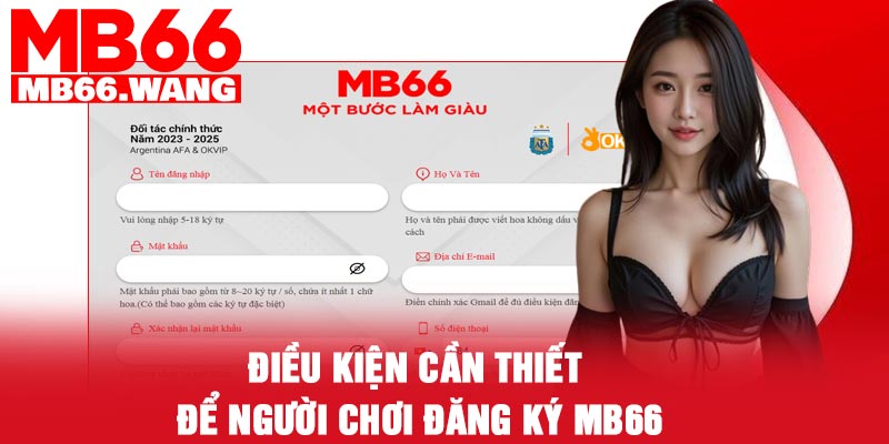 Điều kiện cần thiết để người chơi đăng ký MB66