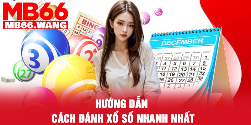 Hướng dẫn cách đánh xổ số nhanh nhất