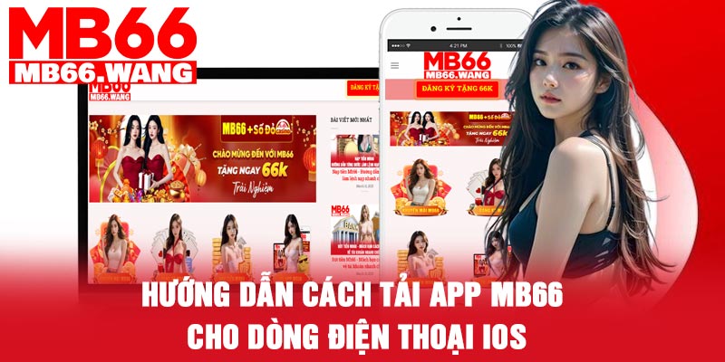 Hướng dẫn cách tải app MB66 cho dòng điện thoại iOS